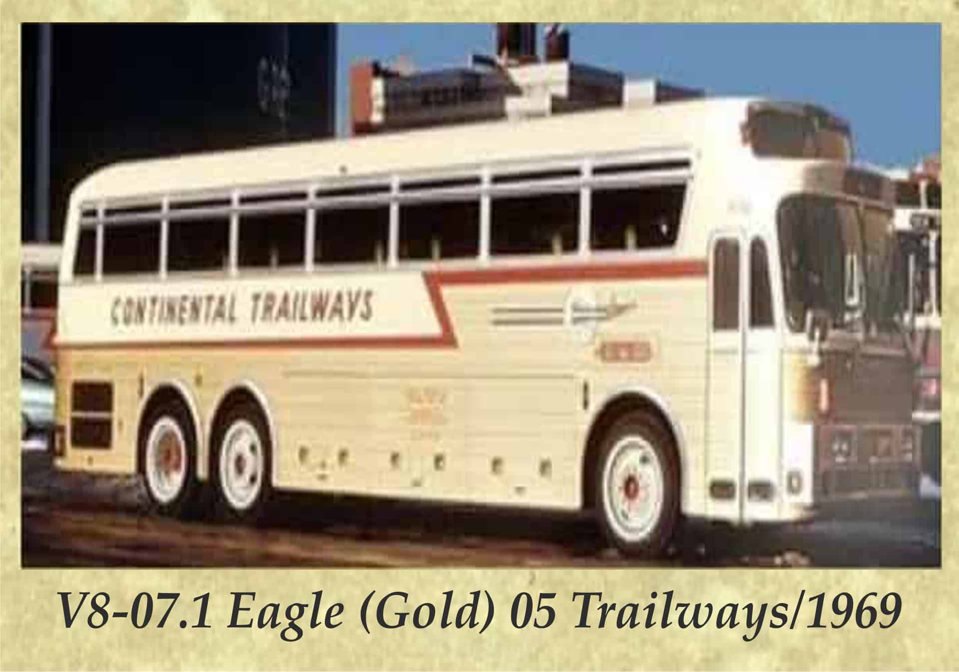 V8-07.1 Eagle (Gold) 05 Trailways 1969